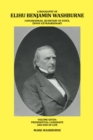 Image for Biography of Elihu Benjamin Washburne Congressman, Secretary of State, Envoy Extraordinary: Volume Seven: Presidential Candidate and End of Life