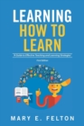 Image for Learning How to Learn : &#39;A Guide to Effective Teaching and Learning Strategies&#39;