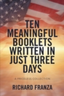Image for Ten Meaningful Booklets Written in Just Three Days: A Priceless Collection