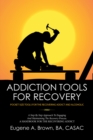 Image for Addiction Tools for Recovery: Pocket Size Tools for the Recovering Addict and Alcoholic