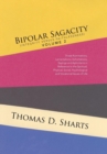Image for Bipolar Sagacity (Integrity Versus Faithlessness) Volume 2 : Those Ruminations, Lamentations, Exhortations, Sayings and Aphorisms in Reference to the Spiritual, Physical, Social, Psychological and Voc