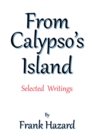 Image for From Calypso&#39;S Island: Selected Writings