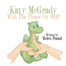 Image for Katy McGrady Will You Please Sit Still!