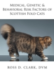 Image for Medical, Genetic &amp; Behavioral Risk Factors of Scottish Fold Cats