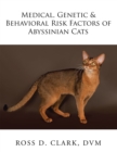 Image for Medical, Genetic &amp; Behavioral Risk Factors of Abyssinian Cats