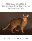 Image for Medical, Genetic &amp; Behavioral Risk Factors of Abyssinian Cats