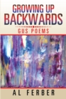 Image for Growing up Backward: Gus Poems