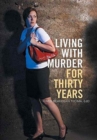 Image for Living with Murder for Thirty Years