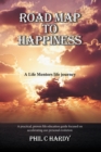 Image for Road Map to Happiness: A Life Mentors Life Journey