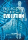 Image for The Science of Life and Evolution