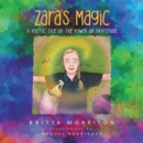 Image for Zara&#39;s Magic: A Poetic Tale of the Power of Gratitude