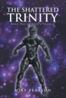 Image for Shattered Trinity: Book One of Ayun&#39;s Trilogy