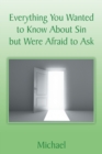 Image for Everything You Wanted to Know About Sin but Were Afraid to Ask