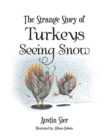 Image for The Strange Story of Turkeys Seeing Snow