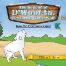 Image for Legend of D&#39;Woof-Ta, the Little White Wolf: How the First Snow Came