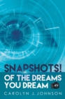 Image for Snapshots!: Of the Dreams You Dream
