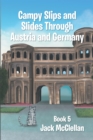 Image for Campy Slips and Slides Through Austria and Germany: Book 5