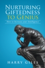 Image for Nurturing   Giftedness to Genius: How to Increase Your Intelligence