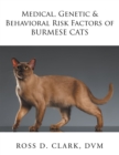 Image for Medical, Genetic &amp; Behavioral Risk Factors of Burmese Cats