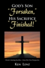 Image for God&#39;s Son &amp;quote;forsaken,&amp;quote; His Sacrifice &amp;quote;finished!&amp;quote