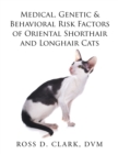 Image for Medical, Genetic &amp; Behavioral Risk Factors of Oriental Shorthair and Longhair Cats