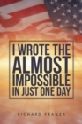 Image for I Wrote the Almost Impossible in Just One Day