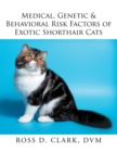 Image for Medical, Genetic &amp; Behavioral Risk Factors of Exotic Shorthair Cats