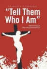 Image for &quot;Tell Them Who I Am&quot; : Representing an Often-Misrepresented God