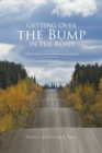 Image for Getting Over the Bump in the Road : Helpful Hints for Cancer Patients and Caregivers