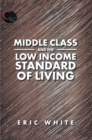 Image for Middle Class and the Low Income Standard of Living