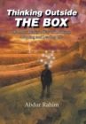 Image for Thinking Outside the Box : The Most Realistic Way of Thinking, Adopting, and Leading Life