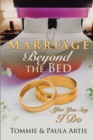 Image for Marriage Beyond the Bed: After You Say I Do