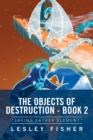 Image for The Objects of Destruction - Book 2 : &quot;Saving Father Element&quot;