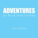 Image for Adventures of Blue and Turkey