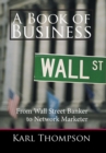 Image for A Book of Business : From Wall Street Banker to Network Marketer