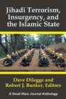 Image for Jihadi Terrorism, Insurgency, and the Islamic State : A Small Wars Journal Anthology