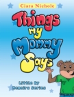 Image for Things My Mommy Says: Little Ry Memoirs Series