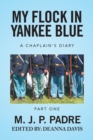 Image for My Flock in Yankee Blue: A Chaplain&#39;s Diary