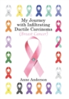 Image for My Journey with Infiltrating Ductile Carcinoma (Breast Cancer)