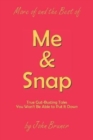 Image for More of and the Best of Me &amp; Snap : True Gut-Busting Tales You Won&#39;t Be Able to Put It Down
