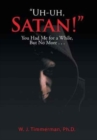 Image for &quot;Uh-uh, Satan!&quot; : You Had Me for a While, But No More . . .