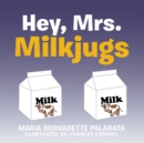 Image for Hey, Mrs. Milkjugs