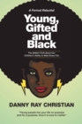 Image for Young, Gifted and Black: The Defiant Truth About Our Children&#39;s Ability to Meet Every Foe