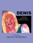 Image for Denis : Delightful in Every Way . . . a Collection of Erotic Drawings