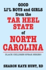 Image for Good Lil&#39; Boys and Girls from the Tar Heel State of North Carolina: Black Children Speak Series!