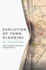 Image for Evolution of Town Planning in Pakistan: With a Specific Reference to Punjab Province