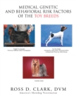 Image for Medical, Genetic and Behavioral Risk Factors of the Toy Breeds