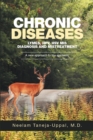 Image for Chronic Diseases -  Lymes, Hpv, Hsv    Mis-diagnosis and Mistreatment: A New Approach to  the Epidemic