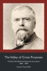 Image for The Valley of Cross Purposes : Charles Nordhoff and American Journalism, 1860-1890