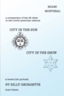 Image for City in the Sun, City in  the Snow: Miami Montreal